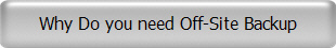 Why Do you need Off-Site Backup